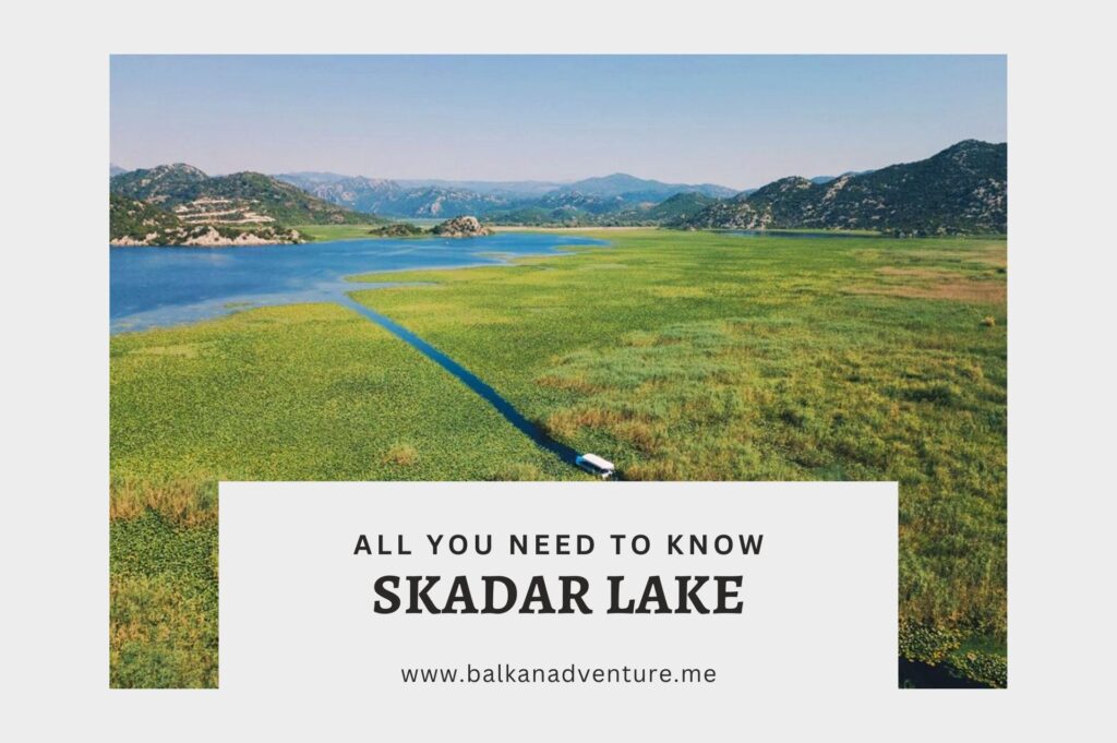 Skadar lake - all you need to know